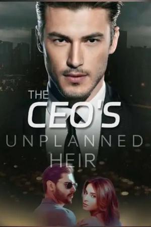 The CEO’S Unplanned Heir novel (Aurelia and Leopold)