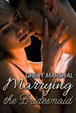 Great Marshal: Marrying the Bridesmaid
