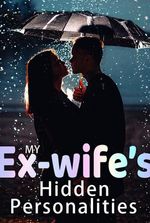My Ex-wife's Hidden Personalities