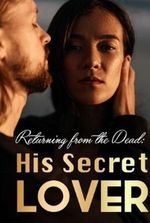 Returning from the Dead: His Secret Lover