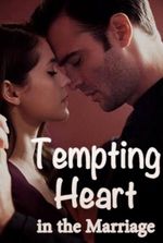 Tempting Heart in the Marriage